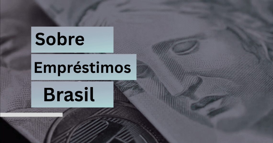 Um Guia Completo Sobre Empréstimos No Brasil