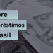 Um Guia Completo Sobre Empréstimos No Brasil